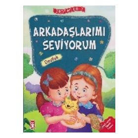 Arkadaşlarımı Seviyorum - Dostluk - Erdemler Serisi 2 - Mehmet Zeki Aydın Rukiye Karaköse Vahide Ulusoy Gökçek Necla Şeyma Saydam Nuray Çatiç Saadet Kocagöz Uzun