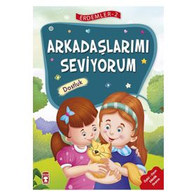 Arkadaşlarımı Seviyorum - Erdemler 2 Timaş Çocuk