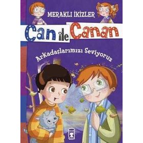 Arkadaşlarımızı Seviyoruz - Meraklı İkizler Can İle Canan Timaş Çocuk
