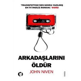 ARKADAŞLARINI ÖLDÜR - JOHN NIVEN