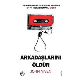 ARKADAŞLARINI ÖLDÜR - JOHN NIVEN