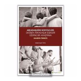 Arkadaşlığın Sosyolojisi - Mehmet Tan