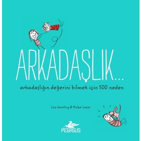 Arkadaşlık - Arkadaşlığın Değerini Bilmek İçin 500 Neden - Kolektif