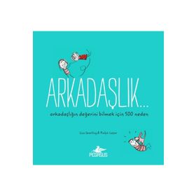 Arkadaşlık - Arkadaşlığın Değerini Bilmek İçin 500 Neden - Kolektif