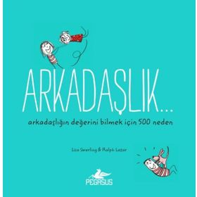 Arkadaşlık - Arkadaşlığın Değerini Bilmek İçin 500 Neden - Kolektif