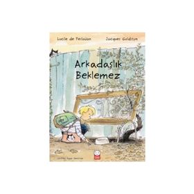 Arkadaşlık Beklemez - Lucile De Pesloüan