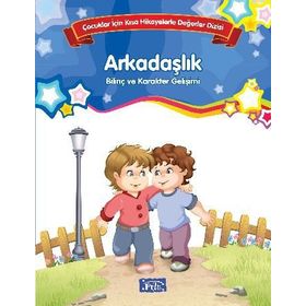Arkadaşlık Çocuklar İçin Kısa Hikayelerle Değerler Dizisi - Kolektif Yazar