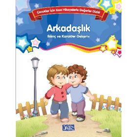Arkadaşlık Çocuklar İçin Kısa Hikayelerle Değerler Dizisi - Kolektif Yazar