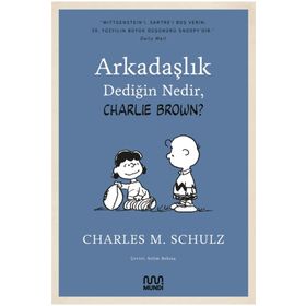 Arkadaşlık Dediğin Nedir, Charlie Brown - Charles M. Schulz