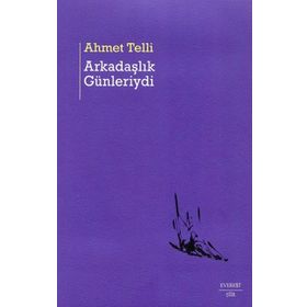 Arkadaşlık Günleriydi - Ahmet Telli