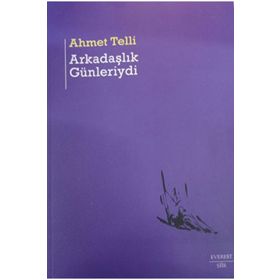 Arkadaşlık Günleriydi - Ahmet Telli