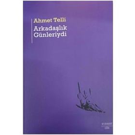 Arkadaşlık Günleriydi - Ahmet Telli