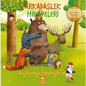 Arkadaşlık Hikayeleri - Paylaşmayı Öğreniyorum Kestutis Navakas
