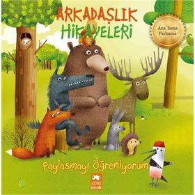 Arkadaşlık Hikayeleri - Paylaşmayı Öğreniyorum Kestutis Navakas
