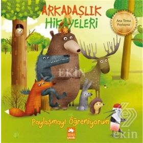Arkadaşlık Hikayeleri - Paylaşmayı Öğreniyorum Kestutis Navakas