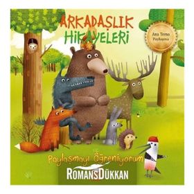 Arkadaşlık Hikayeleri - Paylaşmayı Öğreniyorum Kestutis Navakas