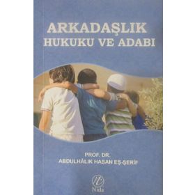 Arkadaşlık Hukuku ve Adabı - Abdulhalik B. Hasan Eş-şerif