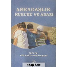 Arkadaşlık Hukuku ve Adabı - Abdulhalik B. Hasan Eş-şerif