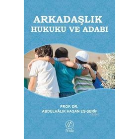 Arkadaşlık Hukuku ve Adabı - Abdulhalik B. Hasan Eş-şerif