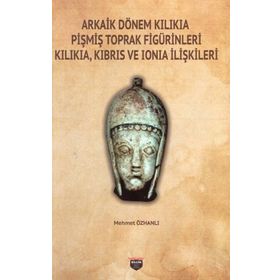 Arkaik Dönem Kilikia Pişmiş Toprak Figürinleri Mehmet Özhanlı