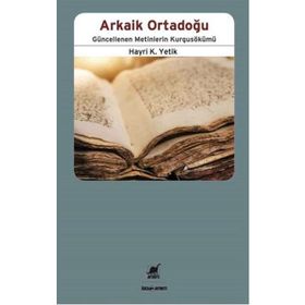 Arkaik Ortadoğu - Hayri Kako Yetik