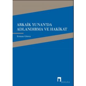 Arkaik Yunan’da Adlandırma ve Hakikat - Erman Gören