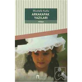 Arkakapak Yazıları - Mustafa Kutlu