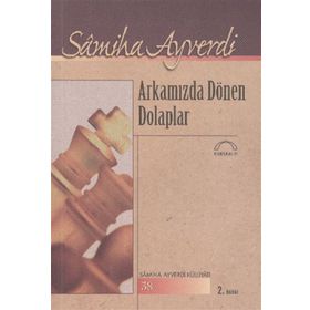 ARKAMIZDA DÖNEN DOLAPLAR - SAMIHA AYVERDI