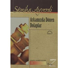 ARKAMIZDA DÖNEN DOLAPLAR - SAMIHA AYVERDI
