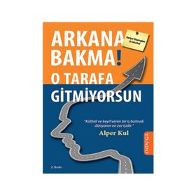 Arkana Bakma! O Tarafa Gitmiyorsun - Alper Kul