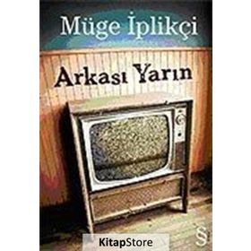 Arkası Yarın - Müge İplikçi