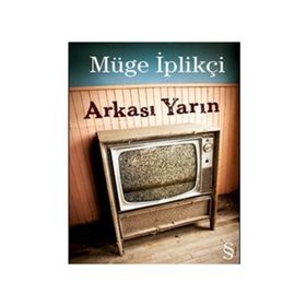 Arkası Yarın - Müge İplikçi