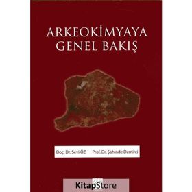 Arkeokimyaya Genel Bakış / Sevi Öz