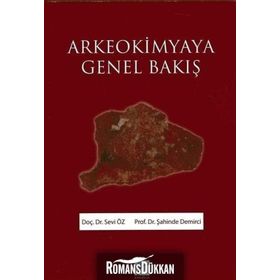 Arkeokimyaya Genel Bakış / Sevi Öz