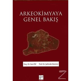 Arkeokimyaya Genel Bakış / Sevi Öz