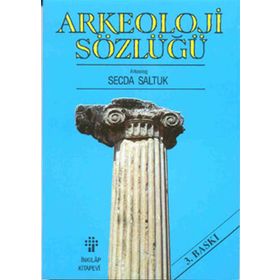 ARKEOLOJI SÖZLÜĞÜ - TAMAY TEKÇAM