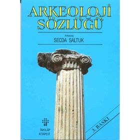 ARKEOLOJI SÖZLÜĞÜ - TAMAY TEKÇAM