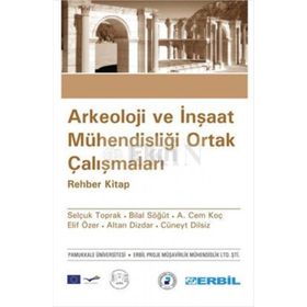 ARKEOLOJI VE İNŞAAT MÜHENDİSLİĞİ ORTAK ÇALIŞMALARI - KOLEKTIF