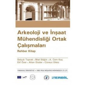 ARKEOLOJI VE İNŞAAT MÜHENDİSLİĞİ ORTAK ÇALIŞMALARI - KOLEKTIF