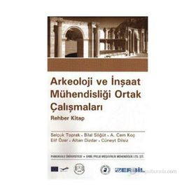ARKEOLOJI VE İNŞAAT MÜHENDİSLİĞİ ORTAK ÇALIŞMALARI - KOLEKTIF