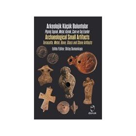 Arkeolojik Küçük Buluntular - Archaeological Small Artifacts - Oktay Dumankaya
