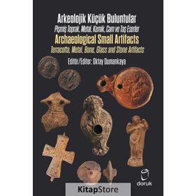 Arkeolojik Küçük Buluntular - Archaeological Small Artifacts - Oktay Dumankaya