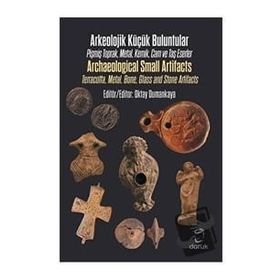 Arkeolojik Küçük Buluntular - Archaeological Small Artifacts - Oktay Dumankaya