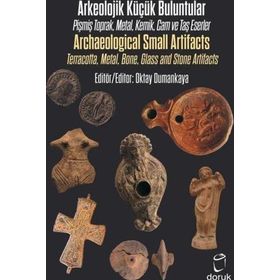 Arkeolojik Küçük Buluntular - Archaeological Small Artifacts - Oktay Dumankaya