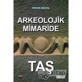 Arkeolojik Mimaride Taş - Orhan Bingöl