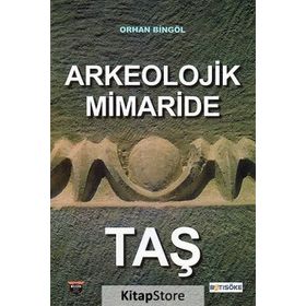 Arkeolojik Mimaride Taş - Orhan Bingöl