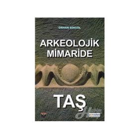 Arkeolojik Mimaride Taş - Orhan Bingöl