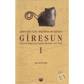 Arkeolojik Yüzey Araştırmaları Işığında Giresun Salih Kaymakçı