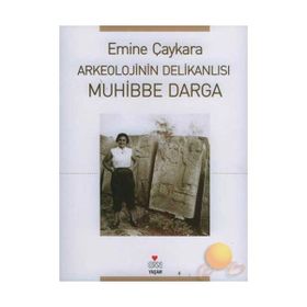 ARKEOLOJININ DELİKANLISI MUHIBBE DARGA - EMINE ÇAYKARA