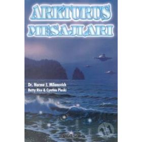 ARKTURUS MESAJLARI - NORMA J. MILANOVICH;BETTY RICE;CYNTHIA PLOSKI
